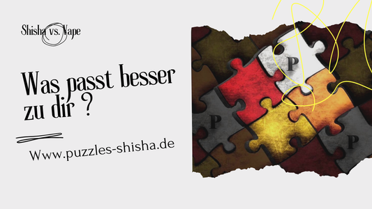 Shisha vs. Vape – Vergleich der beiden Optionen, um herauszufinden, welche besser zu dir passt. Tipps, Unterschiede und Empfehlungen vom Puzzles Shisha Shop.